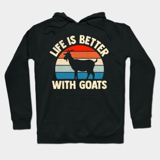 Life Is Better With Goats Hoodie